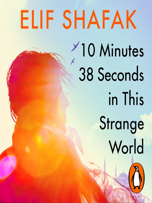 Title details for 10 Minutes 38 Seconds in this Strange World by Elif Shafak - Wait list